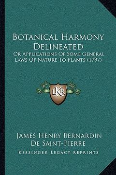 portada botanical harmony delineated: or applications of some general laws of nature to plants (1797) (in English)