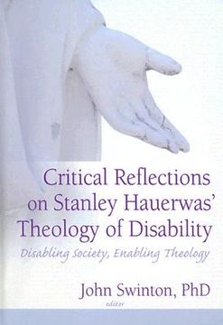 portada critical reflections on stanley hauerwas' theology of disability: disabling society, enabling theology