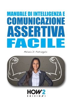 portada Manuale Di Intelligenza E Comunicazione Assertiva Facile (en Italiano)