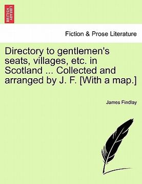 portada directory to gentlemen's seats, villages, etc. in scotland ... collected and arranged by j. f. [with a map.]