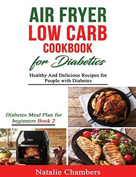 portada Air Fryer low Carb Cookbook for Diabetics: Healthy and Delicious Recipes for People With Diabetes: 2 (Diabetes Meal Plan for Beginners) (in English)