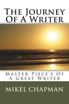 portada The Journey Of A Writer: Master Piece's of Mikel Chapman