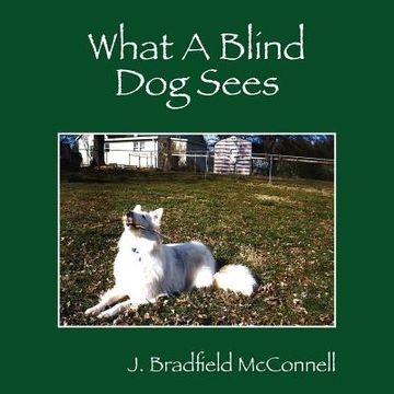portada what a blind dog sees (en Inglés)
