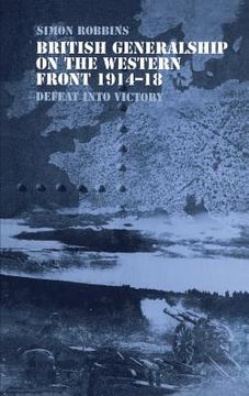 portada british generalship on the western front 1914-1918: defeat into victory (en Inglés)
