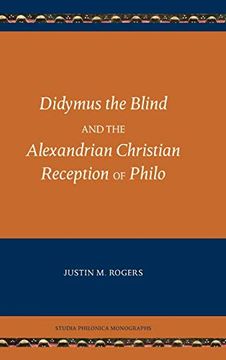 portada Didymus the Blind and the Alexandrian Christian Reception of Philo (Studia Philonica Monograph 8) (Studia Philonica Monographs) 