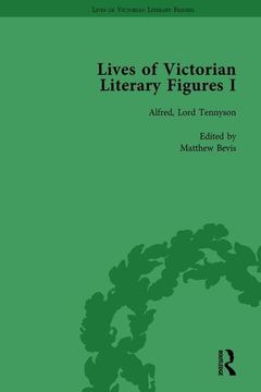 portada Lives of Victorian Literary Figures, Part I, Volume 3: George Eliot, Charles Dickens and Alfred, Lord Tennyson by Their Contemporaries (en Inglés)