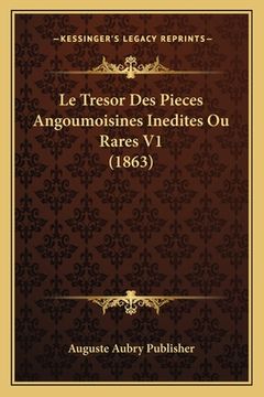 portada Le Tresor Des Pieces Angoumoisines Inedites Ou Rares V1 (1863) (en Francés)