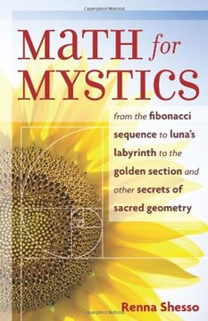 portada Math for Mystics: From the Fibonacci Sequence to Luna's Labyrinth to the Golden Section and Other Secrets of Sacred Geometry (in English)