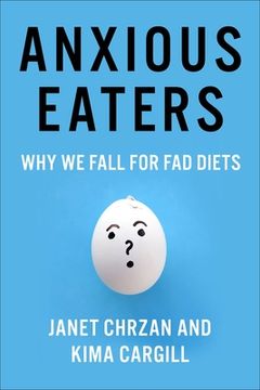 portada Anxious Eaters: Why we Fall for fad Diets (Arts and Traditions of the Table: Perspectives on Culinary History) (en Inglés)