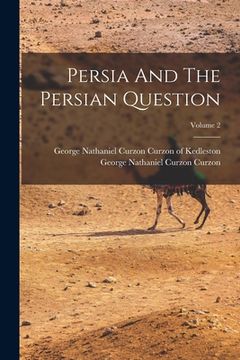 portada Persia And The Persian Question; Volume 2 (en Inglés)