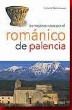 Mejores rutas por el romanico de Palencia, las