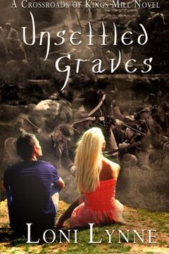 portada Unsettled Graves: A Crossroads of Kings Mill Novel (The Crossroads of Kings Mill) (Volume 3)