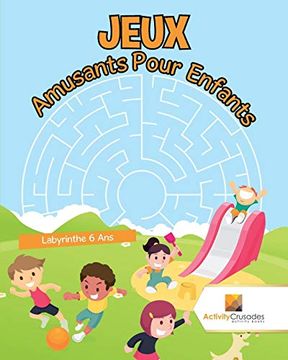 portada Jeux Amusants Pour Enfants: Labyrinthe 6 ans (in French)