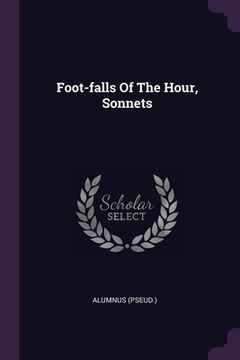 portada Foot-falls Of The Hour, Sonnets