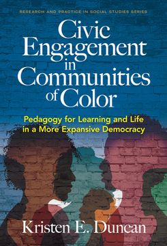 portada Civic Engagement in Communities of Color: Pedagogy for Learning and Life in a More Expansive Democracy (in English)
