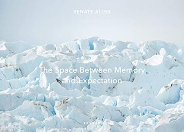 portada Renate Aller: The Space Between Memory and Expectation (en Inglés)