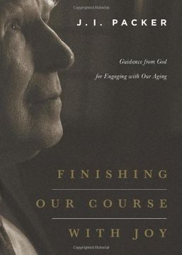 portada Finishing Our Course with Joy: Guidance from God for Engaging with Our Aging (en Inglés)