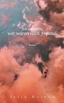 portada Ich Wünschte, wir Wären Noch Freunde (in German)