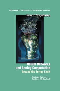 portada Neural Networks and Analog Computation: Beyond the Turing Limit (Progress in Theoretical Computer Science)