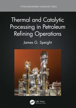 portada Thermal and Catalytic Processing in Petroleum Refining Operations (Petroleum Refining Technology Series) (en Inglés)