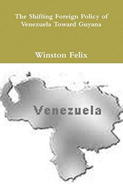 portada The Shifting Foreign Policy of Venezuela Toward Guyana. (en Inglés)