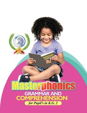 portada masterphonics: grammar and comprehension for pupil's in k.g. 2 (en Inglés)