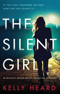 portada The Silent Girl: An Absolutely Gripping Mystery Thriller Full of Suspense (en Inglés)