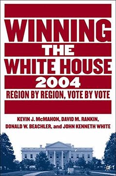 portada Winning the White House, 2004: Region-by-Region in 2004