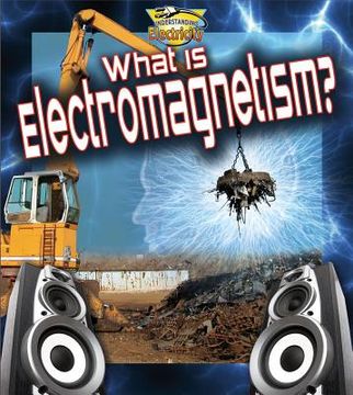 portada what is electromagnetism?