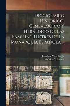 portada Diccionario Histórico, Genealógico y Heráldico de las Familias Ilustres de la Monarquía Española.