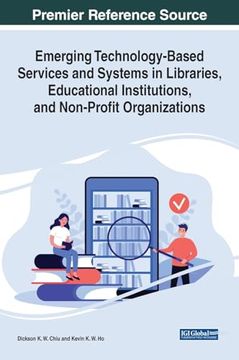 portada Emerging Technology-Based Services and Systems in Libraries, Educational Institutions, and Non-Profit Organizations (Advances in Library and Information Science) (in English)