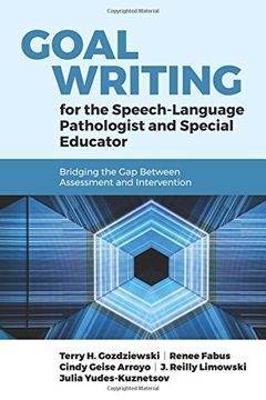 portada Goal Writing for the Speech-Language Pathologist and Special Educator: Bridging the Gap Between Assessment and Intervention: Bridging the Gap Between (in English)