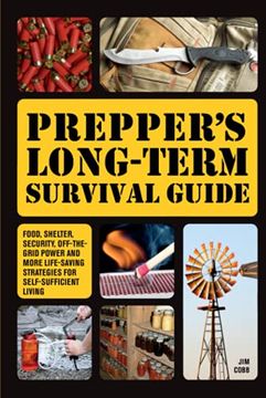 portada Prepper'S Long-Term Survival Guide: Food, Shelter, Security, Off-The-Grid Power and More Life-Saving Strategies for Self-Sufficient Living: Food,S For Self-Sufficient Living (Special) (en Inglés)
