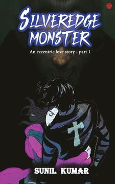 portada Silveredge Monster:: An Eccentric Love Story Part 1 (en Inglés)