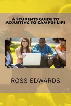 portada A Students Guide to Adjusting to Campus Life (en Inglés)