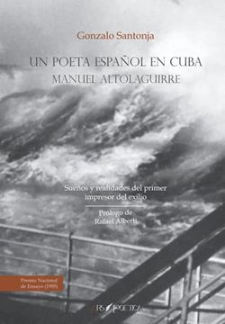portada Un Poeta Español en Cuba: Manuel Altolaguirre: Sueños y Realidades del Primer Impresor del Exilio: 9 (Sapientia Poetica) (in Spanish)