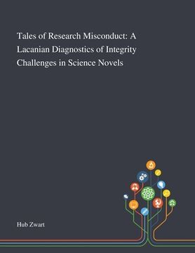 portada Tales of Research Misconduct: A Lacanian Diagnostics of Integrity Challenges in Science Novels (in English)