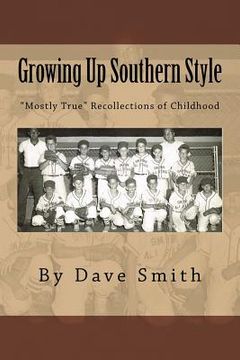 portada Growing Up Southern Style: "Mostly True" Recollections of Childhood (en Inglés)