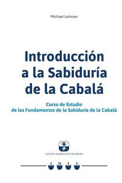 portada Introducción a la Sabiduría de la Cabalá: Curso de Estudio de los Fundamentos de la Sabiduría de la Cabalá