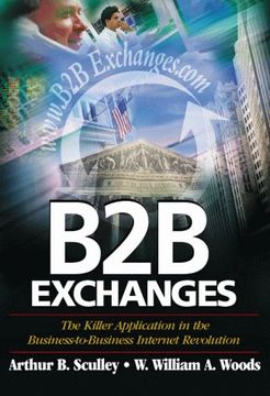 portada B2b Exchanges: The Killer Application in the Business-To-Business Internet Revolution