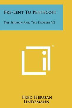 portada pre-lent to pentecost: the sermon and the propers v2 (en Inglés)
