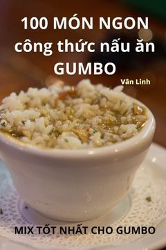 portada 100 MÓN NGON công thức nấu ăn GUMBO (en Vietnamita)