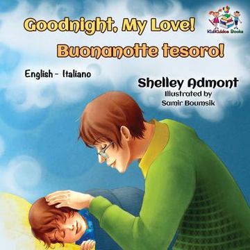 portada Goodnight, my Love! Buonanotte Tesoro! (Bilingual Italian Childrens Book) (en Italiano)