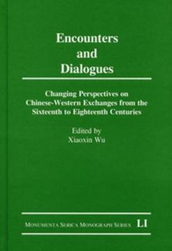 portada Encounters and Dialogues: Changing Perspectives on Chinese-Western Exchanges From the Sixteenth to Eighteenth Centuries (en Inglés)