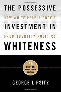 portada The Possessive Investment in Whiteness: How White People Profit From Identity Politics (en Inglés)