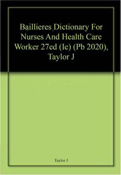 portada Baillieres Dictionary for Nurses and Health Care Worker 27Ed (Ie) (pb 2020) (in English)