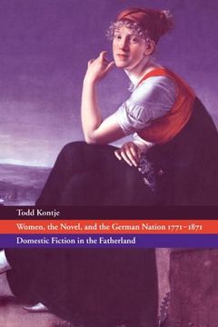 portada Women, the Novel, and the German Nation 1771 1871: Domestic Fiction in the Fatherland (Cambridge Studies in German) (en Inglés)