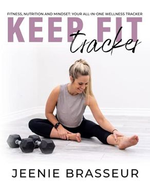 portada Keep fit Tracker: Fitness, Nutrition and Mindset: Your All-In-One Wellness Tracker (en Inglés)