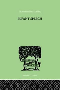 portada Infant Speech: A Study of the Begiinings of Language (en Inglés)
