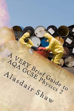 portada A VERY Brief Guide to AQA GCSE Physics 2: A revision guide for people in a hurry.